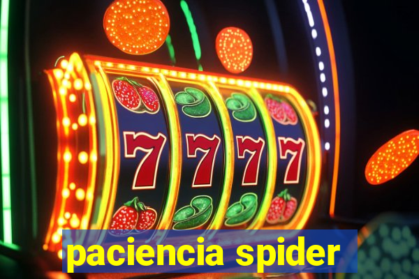 paciencia spider